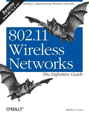 Redes inalámbricas 802.11: The Definitive Guide: La guía definitiva - 802.11 Wireless Networks: The Definitive Guide: The Definitive Guide