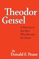 Theodor Geisel: Un retrato del hombre que se convirtió en el Dr. Seuss - Theodor Geisel: A Portrait of the Man Who Became Dr. Seuss