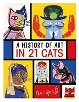 Historia del arte en 21 gatos - De los antiguos maestros a los modernistas, el Moggy como musa: una guía ilustrada - History of Art in 21 Cats - From the Old Masters to the Modernists, the Moggy as Muse: an illustrated guide