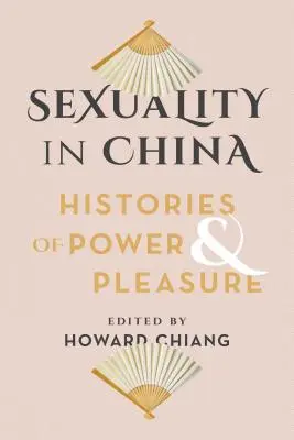 Sexualidad en China: historias de poder y placer - Sexuality in China: Histories of Power and Pleasure