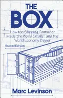 La caja: Cómo el contenedor marítimo hizo el mundo más pequeño y la economía mundial más grande - Segunda edición con un nuevo capítulo de - The Box: How the Shipping Container Made the World Smaller and the World Economy Bigger - Second Edition with a New Chapter by