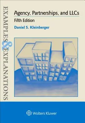 Ejemplos y explicaciones sobre la agencia, las asociaciones y las sociedades de responsabilidad limitada - Examples & Explanations for Agency, Partnerships, and Llcs