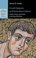 Epigrama griego y cultura bizantina: Género, deseo y negación en la época de Justiniano - Greek Epigram and Byzantine Culture: Gender, Desire, and Denial in the Age of Justinian