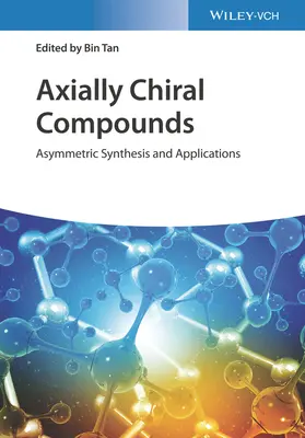 Compuestos axialmente quirales: Síntesis asimétrica y aplicaciones - Axially Chiral Compounds: Asymmetric Synthesis and Applications