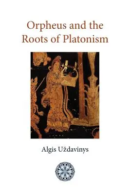 Orfeo y las raíces del platonismo - Orpheus and the Roots of Platonism