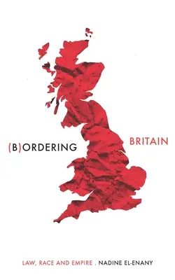 Frontera con Gran Bretaña: Derecho, raza e imperio - Bordering Britain: Law, Race and Empire