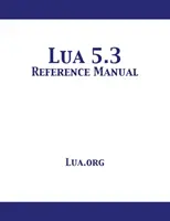 Manual de referencia de Lua 5.3 - Lua 5.3 Reference Manual