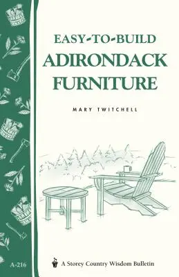 Muebles Adirondack Fáciles de Construir: Storey's Country Wisdom Boletín A-216 - Easy-To-Build Adirondack Furniture: Storey's Country Wisdom Bulletin A-216