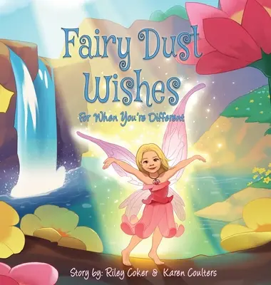 Los deseos del polvo de hadas: Para cuando eres diferente - Fairy Dust Wishes: For When You're Different