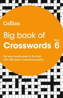 Gran Libro de los Crucigramas 6 - 300 crucigramas rápidos - Big Book of Crosswords 6 - 300 Quick Crossword Puzzles
