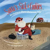 Santa está harto de galletas: Un cuento de Navidad de la Costa Este - Santa's Sick of Cookies: An Eastern Shore Christmas Tale