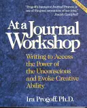 En un taller sobre el diario: Escribir para acceder al poder del inconsciente y evocar la capacidad creativa - At a Journal Workshop: Writing to Access the Power of the Unconscious and Evoke Creative Ability