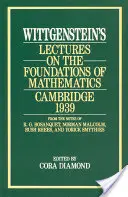 Conferencias de Wittgenstein sobre los fundamentos de las matemáticas, Cambridge, 1939 - Wittgenstein's Lectures on the Foundations of Mathematics, Cambridge, 1939