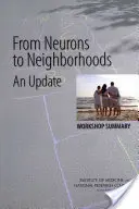 De las neuronas a los barrios: Una actualización: Resumen del taller - From Neurons to Neighborhoods: An Update: Workshop Summary