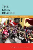 El lector de Lima: Historia, cultura, política - The Lima Reader: History, Culture, Politics