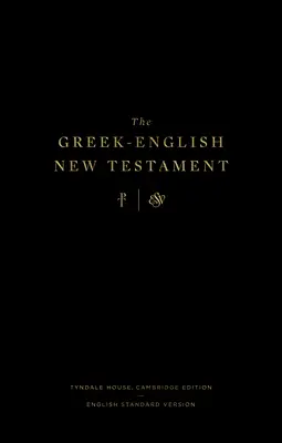 El Nuevo Testamento Griego-Inglés: Tyndale House, Cambridge Edition y English Standard Version: Tyndale House, Cambridge Edition y English Standard Version - The Greek-English New Testament: Tyndale House, Cambridge Edition and English Standard Version: Tyndale House, Cambridge Edition and English Standard