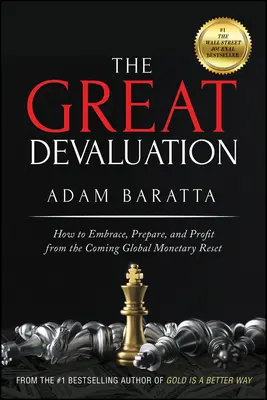 La gran devaluación: Cómo aceptar, prepararse y sacar provecho del próximo reajuste monetario mundial - The Great Devaluation: How to Embrace, Prepare, and Profit from the Coming Global Monetary Reset