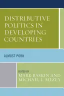 Política distributiva en los países en desarrollo: Casi cerdo - Distributive Politics in Developing Countries: Almost Pork