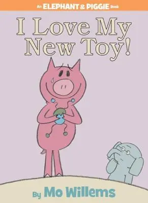 Me encanta mi juguete nuevo (un libro de elefantes y cerditos) - I Love My New Toy! (an Elephant and Piggie Book)