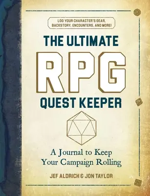 El mejor guardián de aventuras de juego de rol: Un diario para mantener tu campaña en marcha - The Ultimate RPG Quest Keeper: A Journal to Keep Your Campaign Rolling