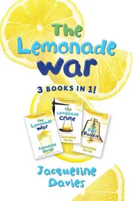 La Guerra de la Limonada Tres libros en uno: La Guerra de la Limonada, El Crimen de la Limonada, El Bandido de la Campana - The Lemonade War Three Books in One: The Lemonade War, the Lemonade Crime, the Bell Bandit