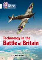 Collins Big Cat - La tecnología en la Batalla de Inglaterra: Banda 17/Diamante - Collins Big Cat - Technology in the Battle of Britain: Band 17/Diamond