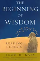 El principio de la sabiduría: La lectura del Génesis - The Beginning of Wisdom: Reading Genesis