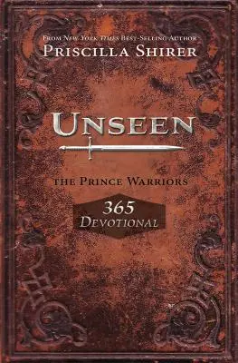 Invisible: El Devocionario 365 de los Príncipes Guerreros - Unseen: The Prince Warriors 365 Devotional