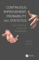 Mejora continua, probabilidad y estadística: Uso de técnicas prácticas creativas - Continuous Improvement, Probability, and Statistics: Using Creative Hands-On Techniques