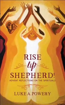 Levántate, Pastor - Rise Up, Shepherd