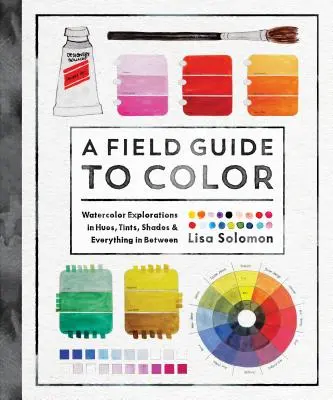 Guía de campo del color: cuaderno de acuarela - A Field Guide to Color: A Watercolor Workbook