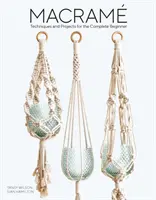 Macramé: Técnicas y proyectos para principiantes - Macrame: Techniques and Projects for the Complete Beginner