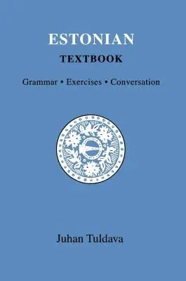 Libro de texto de estonio: Gramática, ejercicios y conversación - Estonian Textbook: Grammar, Exercises, Conversation