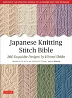 Biblia de las puntadas japonesas: 260 patrones exquisitos por Hitomi Shida - Japanese Knitting Stitch Bible: 260 Exquisite Patterns by Hitomi Shida