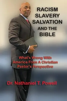 Racismo, esclavitud, salvación y la Biblia: Lo que está mal en Estados Unidos desde la perspectiva de un pastor cristiano - Racism, Slavery, Salvation and the Bible: What's Wrong with America From A Christian Pastor's Perspective