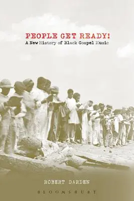 ¡People Get Ready! Una nueva historia de la música gospel negra - People Get Ready!: A New History of Black Gospel Music
