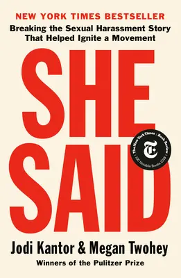 She Said: Breaking the Sexual Harassment Story That Helped Ignite a Movement (Ella dijo: la historia de acoso sexual que ayudó a encender un movimiento) - She Said: Breaking the Sexual Harassment Story That Helped Ignite a Movement