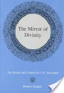 El espejo de la divinidad:: El mundo y la creación en J.-K. Huysmans - The Mirror of Divinity:: The World and Creation in J.-K. Huysmans