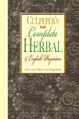 Culpeper's Complete Herbal & English Physician (Herbolario completo y médico inglés de Culpeper) - Culpeper's Complete Herbal & English Physician