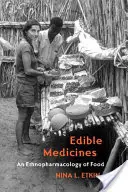 Medicinas comestibles: Una etnofarmacología de los alimentos - Edible Medicines: An Ethnopharmacology of Food