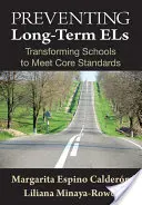 Previniendo ELs a largo plazo: Transformación de las escuelas para cumplir las normas básicas - Preventing Long-Term ELs: Transforming Schools to Meet Core Standards