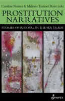 Narrativas de la prostitución: Historias de supervivencia en el comercio sexual - Prostitution Narratives: Stories of Survival in the Sex Trade