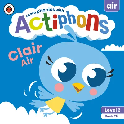 Actiphons Nivel 2 Libro 26 Clair Air: ¡Aprende fonética y actívate con Actiphons! - Actiphons Level 2 Book 26 Clair Air: Learn Phonics and Get Active with Actiphons!