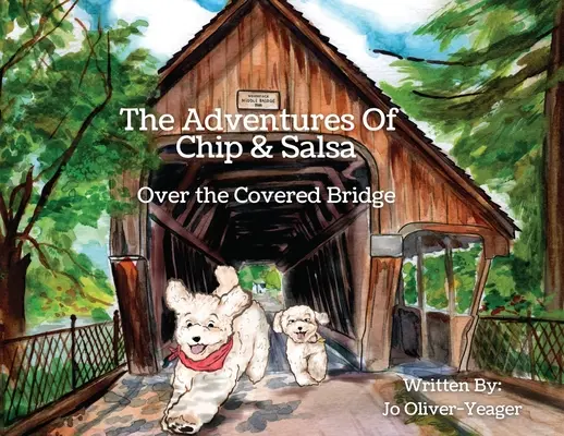 Las aventuras de Chip y Salsa: Sobre el puente cubierto - The Adventures of Chip and Salsa: Over The Covered Bridge