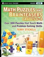 Math Puzzles and Brainteasers, Grades 6-8: Over 300 Puzzles That Teach Math and Problem-Solving Skills (Rompecabezas matemáticos y rompecabezas, Grados 6-8: Más de 300 rompecabezas que enseñan matemáticas y habilidades para resolver problemas) - Math Puzzles and Brainteasers, Grades 6-8: Over 300 Puzzles That Teach Math and Problem-Solving Skills