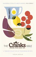La Biblia de los Cranks - Una colección intemporal de recetas vegetarianas - Cranks Bible - A Timeless Collection of Vegetarian Recipes