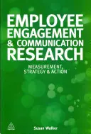 Investigación sobre el compromiso de los empleados y la comunicación: Medición, estrategia y acción - Employee Engagement & Communication Research: Measurement, Strategy & Action