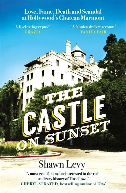 Castle on Sunset - Amor, fama, muerte y escándalo en el Chateau Marmont de Hollywood - Castle on Sunset - Love, Fame, Death and Scandal at Hollywood's Chateau Marmont