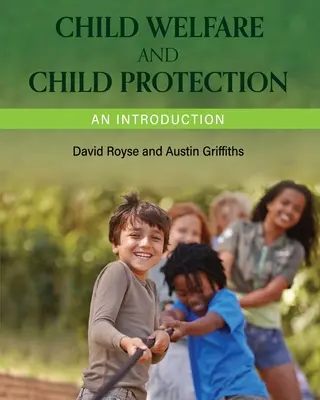 Bienestar y protección de la infancia: Una introducción - Child Welfare and Child Protection: An Introduction