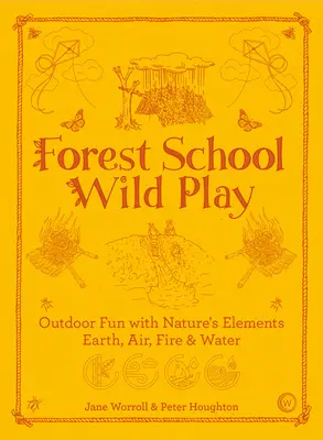 Juegos salvajes de la Escuela Forestal - Forest School Wild Play